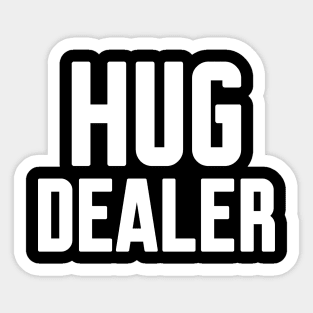 Hug Dealer Sticker